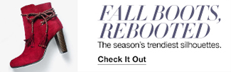 Fall Boots, Rebooted, The season�s trendiest silhouettes, Check it out