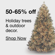 50-65% off, Holiday trees and outdoor decor
